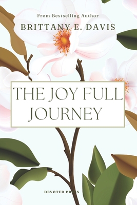 The Joy Full Journey B0BYRH1BHK Book Cover