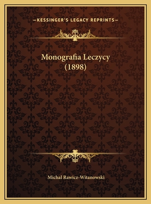 Monografia Leczycy (1898) [Polish] 1169733441 Book Cover