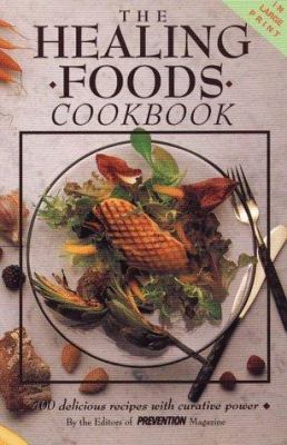 The Healing Foods Cookbook: 400 Delicious Recip... [Large Print] 0816155216 Book Cover