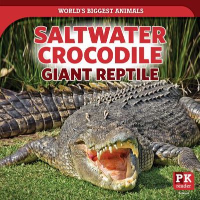 Saltwater Crocodile: Giant Reptile 1642825492 Book Cover