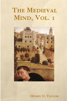The Medieval Mind, Vol. 1 1365084884 Book Cover