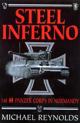 Steel Inferno: I SS Panzer Corps in Normandy 1885119445 Book Cover