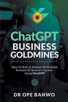 ChatGPT Business Goldmines B0CRMZ7TRG Book Cover