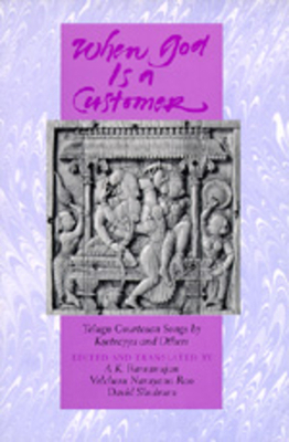 When God is a Customer: Telugu Courtesan Songs ... 0520080696 Book Cover