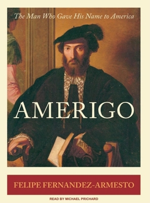 Amerigo: The Man Who Gave His Name to America 1400104335 Book Cover