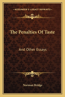 The Penalties Of Taste: And Other Essays 1163710687 Book Cover