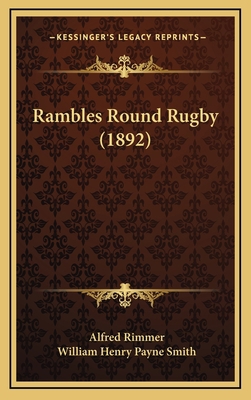 Rambles Round Rugby (1892) 1167105885 Book Cover