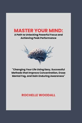 Master Your Mind: A Path to Unlocking Powerful ... B0DHB2G73W Book Cover