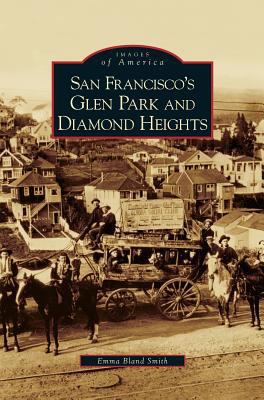 San Francisco's Glen Park and Diamond Heights 1531629075 Book Cover