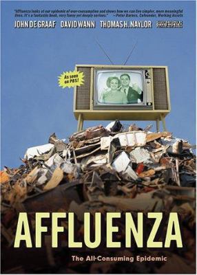 Affluenza: The All-Consuming Epidemic 1576751511 Book Cover