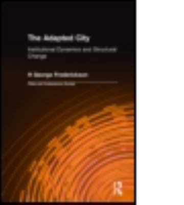 The Adapted City: Institutional Dynamics and St... 076561264X Book Cover