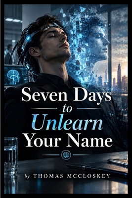 Seven Days to Unlearn Your Name B0HJHSH87M Book Cover