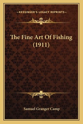 The Fine Art Of Fishing (1911) 1166030466 Book Cover