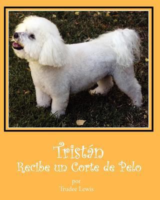 Tristan Recibe Un Corte de Pelo [Spanish] 1481108166 Book Cover