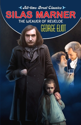 Silas Marner (The Weaver of Reveloe) 8131020665 Book Cover