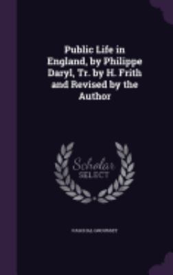 Public Life in England, by Philippe Daryl, Tr. ... 1358990271 Book Cover