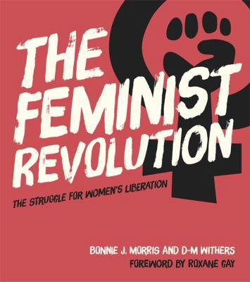 The Feminist Revolution: The Struggle for Women... 0349011192 Book Cover
