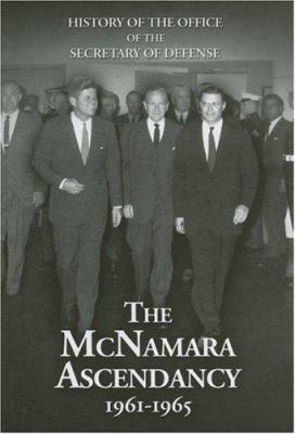 The McNamara Ascendancy, 1961-1965 0160753694 Book Cover