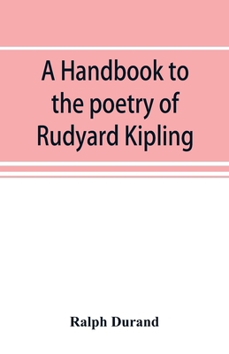 A handbook to the poetry of Rudyard Kipling 9353891760 Book Cover