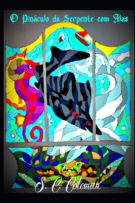 O Pináculo da Serpente com Alas [Portuguese] B0BTRVVRXH Book Cover