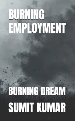 Burning Employment: Burning Dream B0FFS7W273 Book Cover