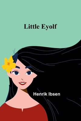 Little Eyolf 9357093281 Book Cover