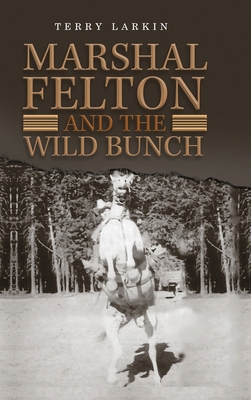 Marshal Felton and the Wild Bunch 1649089090 Book Cover