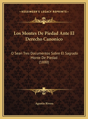 Los Montes De Piedad Ante El Derecho Canonico: ... [Spanish] 1169479871 Book Cover