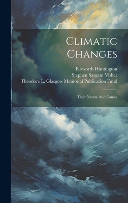 Climatic Changes: Their Nature And Causes 1020203242 Book Cover