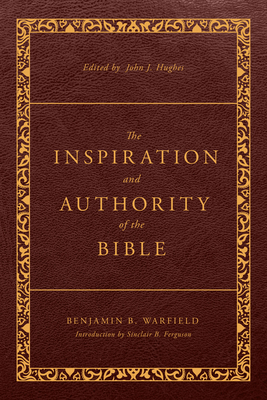 The Inspiration and Authority of the Bible: Rev... 1629958964 Book Cover