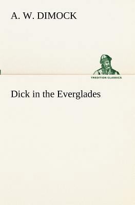 Dick in the Everglades 3849190404 Book Cover