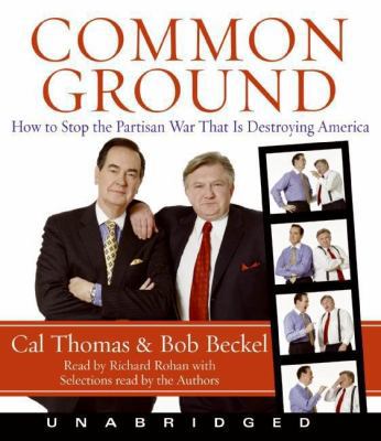 Common Ground: How to Stop the Partisan War Tha... 006136360X Book Cover