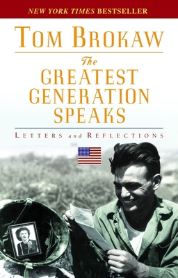 The Greatest Generation Speaks: Letters and Ref... 0812975308 Book Cover