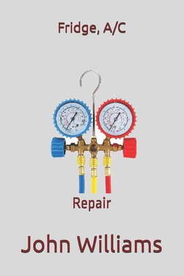Fridge, A/C: Repairs B08MS5KMT4 Book Cover