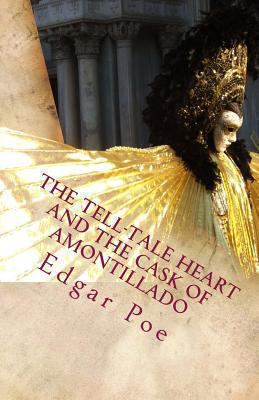 The Tell-Tale Heart and The Cask of Amontillado 1492252638 Book Cover