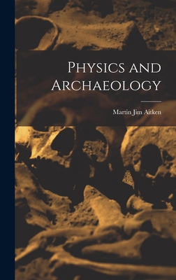Physics and Archaeology 1013558138 Book Cover