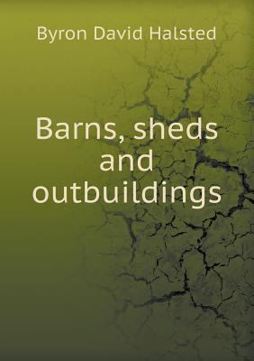 Barns, Sheds and Outbuildings 5518427204 Book Cover