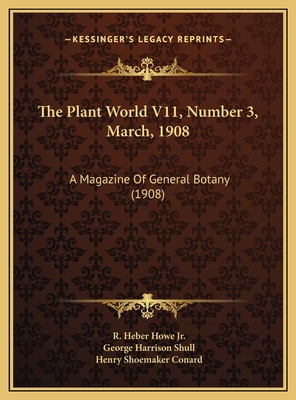The Plant World V11, Number 3, March, 1908: A M... 1169537847 Book Cover