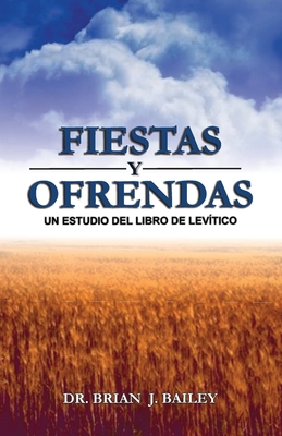 Fiestas y ofrendas: Levítico [Spanish] B0CCCHQ348 Book Cover