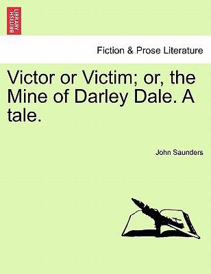 Victor or Victim; Or, the Mine of Darley Dale. ... 1241130892 Book Cover