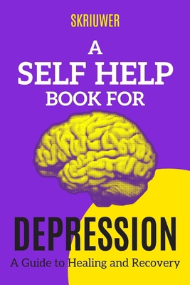 A Self Help Book for Depression: A Practical Gu... 3759891454 Book Cover