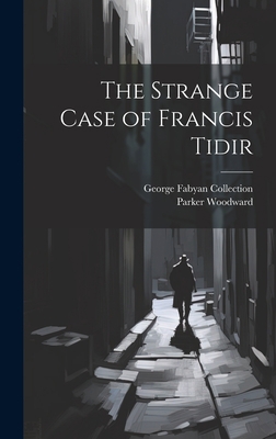 The Strange Case of Francis Tidir 1021116165 Book Cover