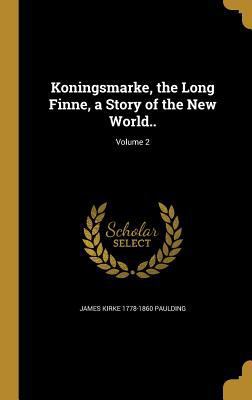 Koningsmarke, the Long Finne, a Story of the Ne... 1372703683 Book Cover