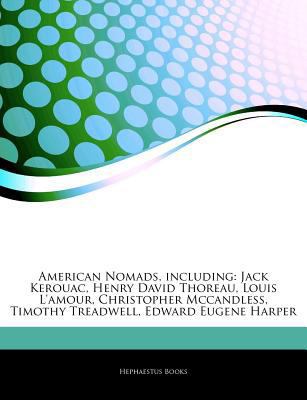 Paperback Articles on American Nomads, Including : Jack Kerouac, Henry David Thoreau, Louis L'amour, Christopher Mccandless, Timothy Treadwell, Edward Eugene Har Book