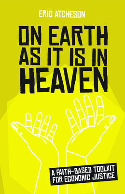 On Earth as It Is in Heaven: A Faith-Based Tool... 1640652264 Book Cover