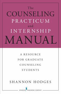 The Counseling Practicum and Internship Manual:... 0826118321 Book Cover