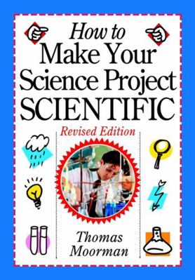 How to Make Your Science Project Scientific B007YZUI6K Book Cover