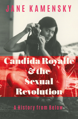 Candida Royalle and the Sexual Revolution: A Hi... 1324002093 Book Cover