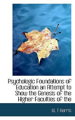 Psychologic Foundations of Education an Attempt... 1115630180 Book Cover