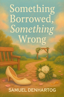Something Borrowed, Something Wrong B0F6LK2GWR Book Cover
